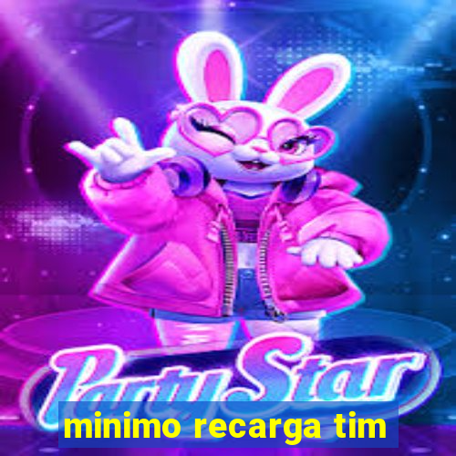 minimo recarga tim